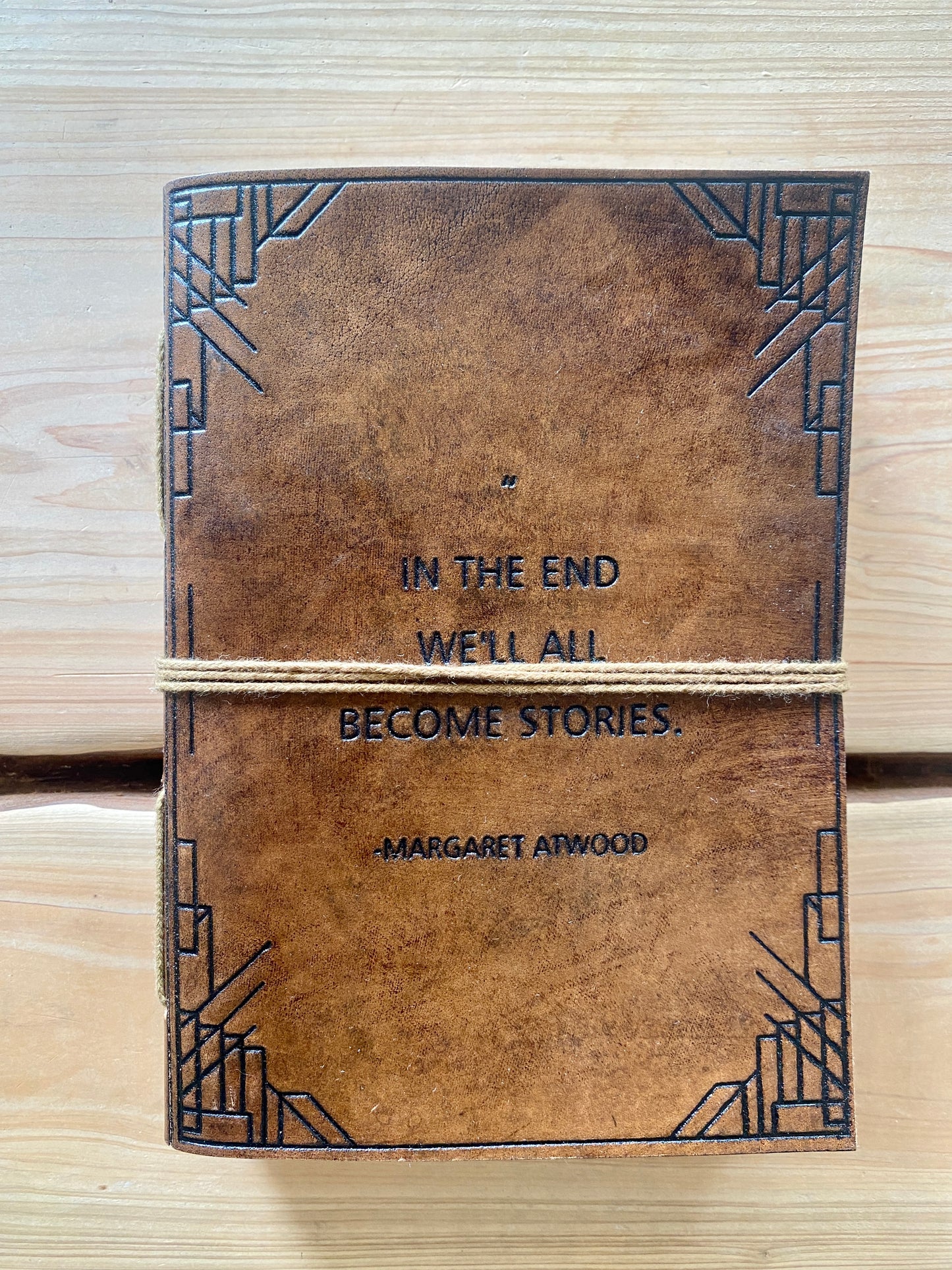 In the End We’ll All Become Stories Leather Journal